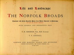 Life And Landscape on The Norfolk Broads. Illustrated with Forty Beautiful Plates From Nature Execut... by Peter Henry Emerson